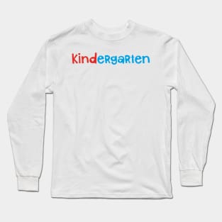 Kindergarten Long Sleeve T-Shirt